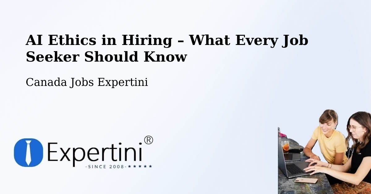 AI Ethics in Recruitment & Hiring – Salmon Arm - Salmon Arm, Canada Jobs Expertini